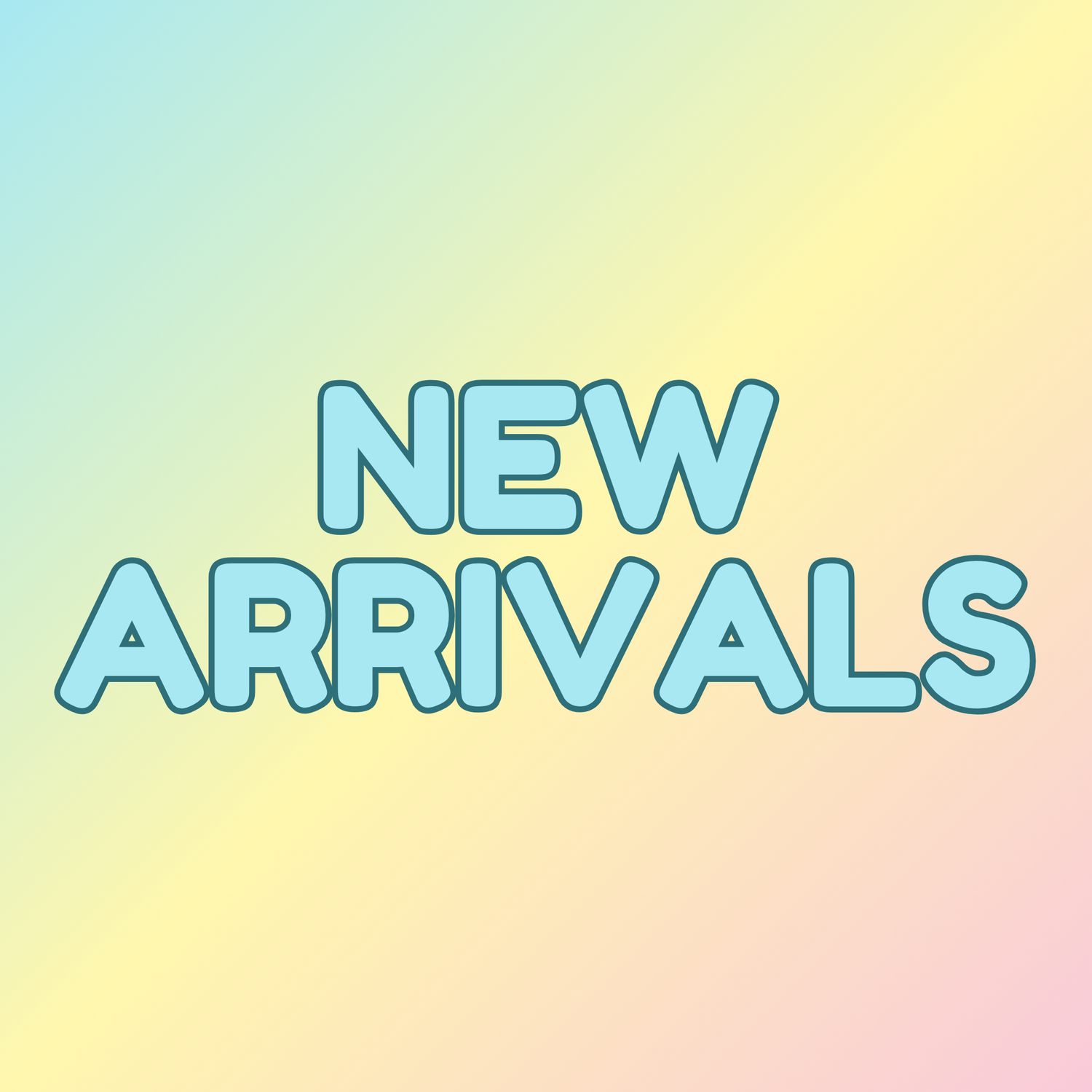 NEW ARRIVALS